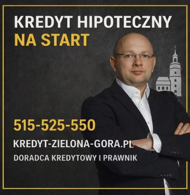 Kredyt hipoteczny na start w Zielonej Górze p doradca kredytowy i prawnik w jednym -prezentujący bezpieczne finansowanie zakupu mieszkania lub domu. Pomoc w zdolności kredytowej 2026, kredycie bez wkładu własnego i wyborze najlepszej strategii kredytowej.