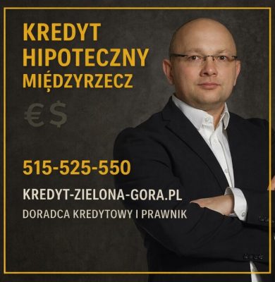 Doradca kredytowy i prawnik prezentujący ofertę kredytu hipotecznego w Międzyrzeczu. Profesjonalne wsparcie przy kredycie na mieszkanie lub dom, analiza umów, negocjacje warunków i bezpieczny proces finansowania nieruchomości.